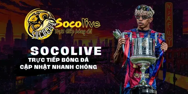 Socolive trực tiếp bóng đá cập nhật nhanh chóng