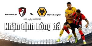 Nhận định bóng đá Bournemouth vs Wolvehampton lúc 9:00 ngày 23/8 37 Nhận định bóng đá Bournemouth vs Wolvehampton lúc 9:00 ngày 23/8