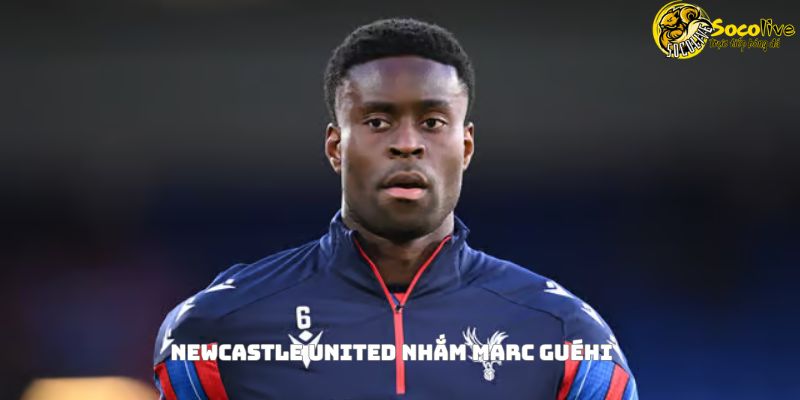 Newcastle United nhắm Marc Guéhi - Trung vệ sáng giá của Crystal Palace 4 Newcastle United nhắm Marc Guéhi - Trung vệ sáng giá của Crystal Palace