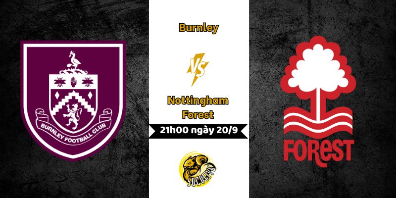 Nhận định bóng đá Burnley vs Nottingham Forest, 21h00 ngày 20/9 3 Nhận định bóng đá Burnley vs Nottingham Forest, 21h00 ngày 20/9